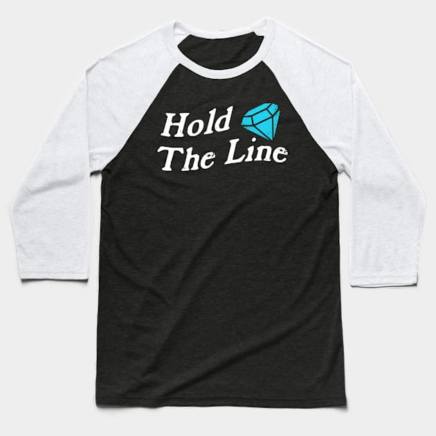 Hold The Line Baseball T-Shirt by TextTees